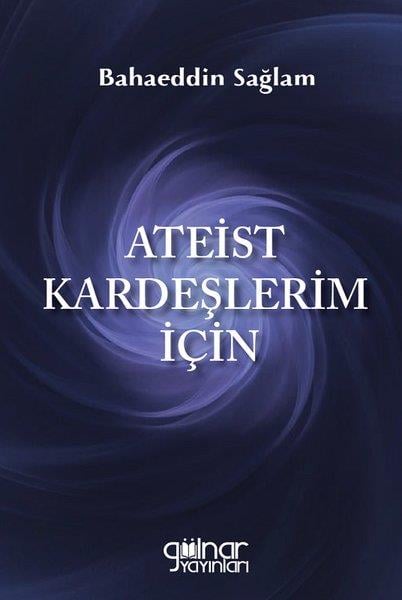 Bahaeddin SağlamDiger InançlarAteist Kardeşlerim İçin