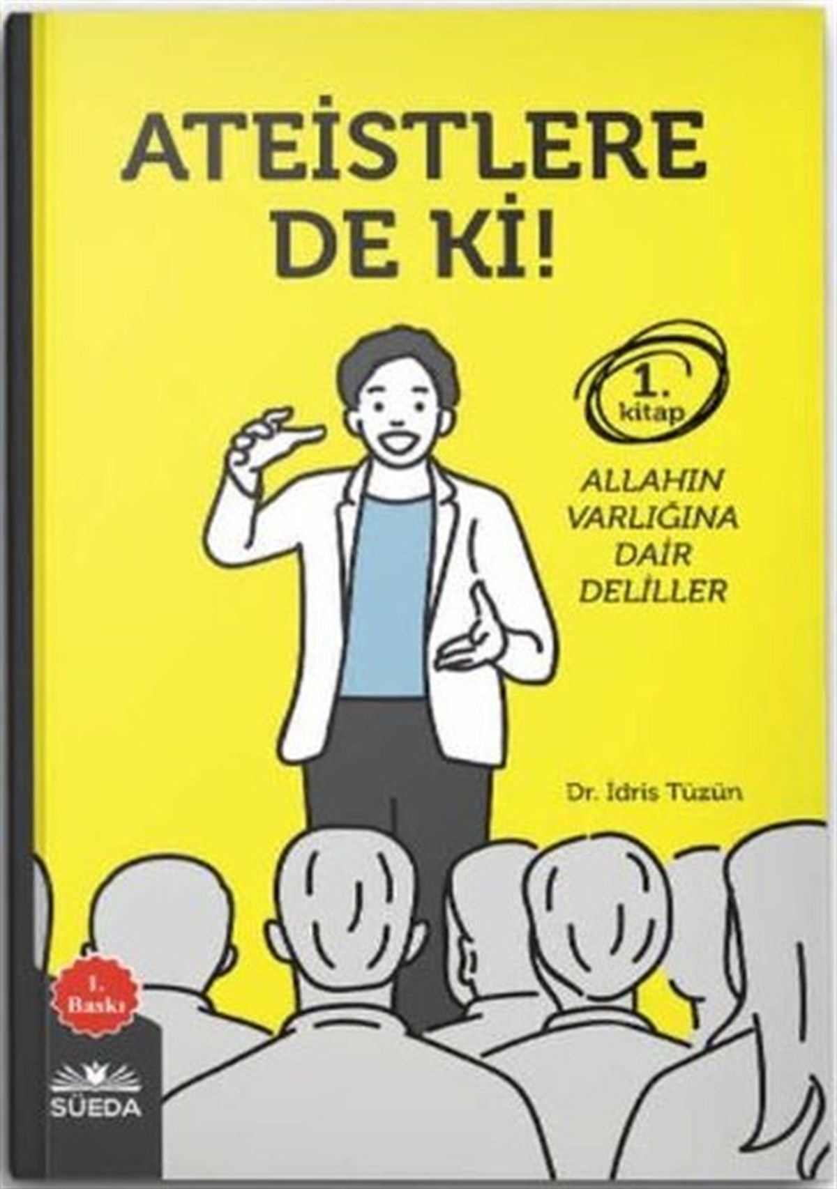 İdris Tüzünİslami KitaplarAteistlere De Ki! - 1 Allah'ın Varlığına Dair Deliller