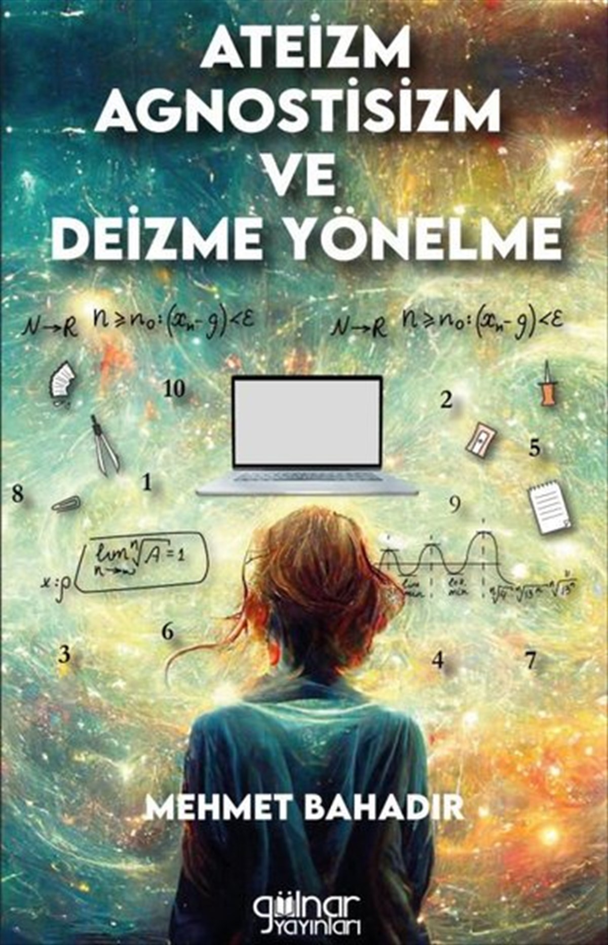 Mehmet BahadırDinAteizm Agnostisizm ve Deizme Yönelme