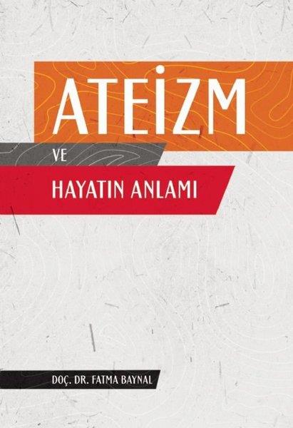 Fatma BaynalDiger InançlarAteizm ve Hayatın Anlamı