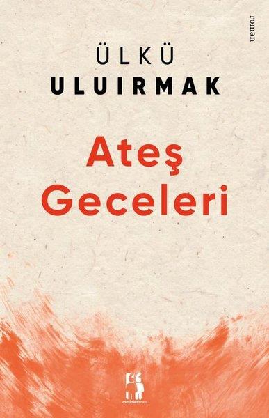 Ülkü UluırmakTürk RomaniAteş Geceleri