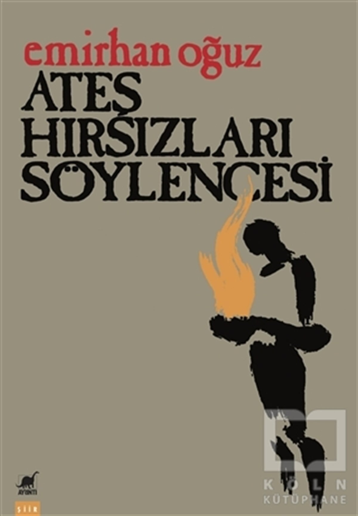 Emirhan OğuzRomanAteş Hırsızları Söylencesi
