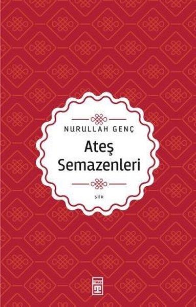 Nurullah GençTürk ŞiiriAteş Semazenleri
