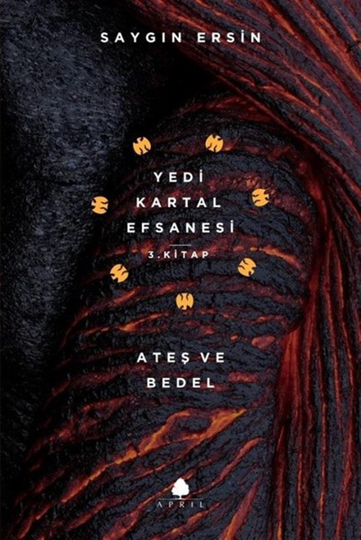 Saygın ErsinTürkiye RomanAteş ve Bedel  -Yedi Kartal Efsanesi 3.Kitap