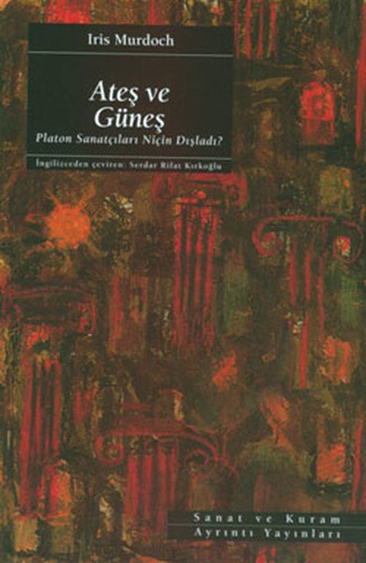 Iris MurdochFelsefe BilimiAteş Ve Güneş