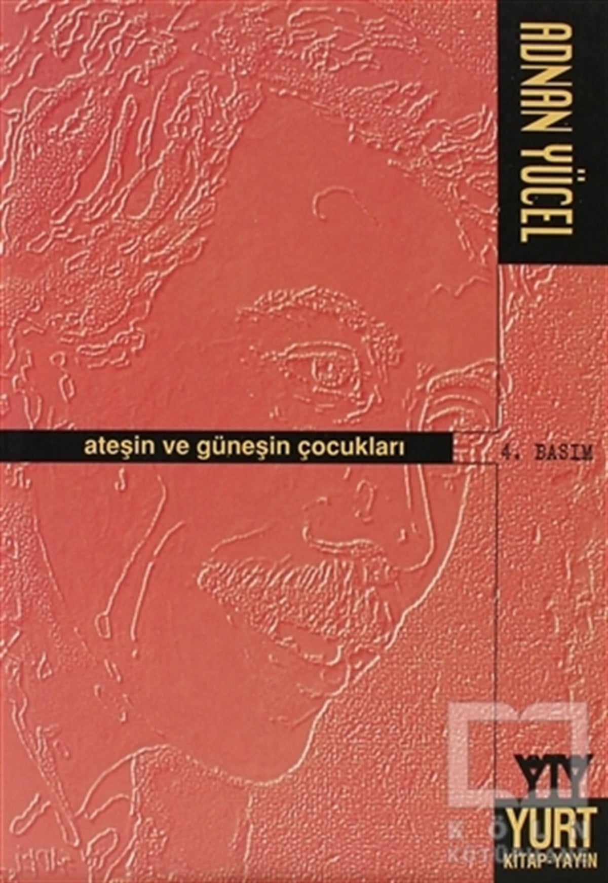 Adnan YücelŞiirAteşin ve Güneşin Çocukları