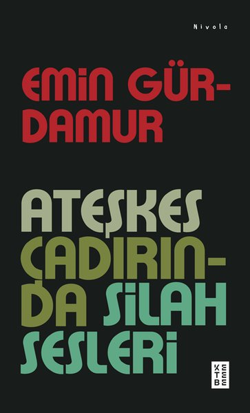 Emin GürdamurTürk RomaniAteşkes Çadırında Silah Sesleri