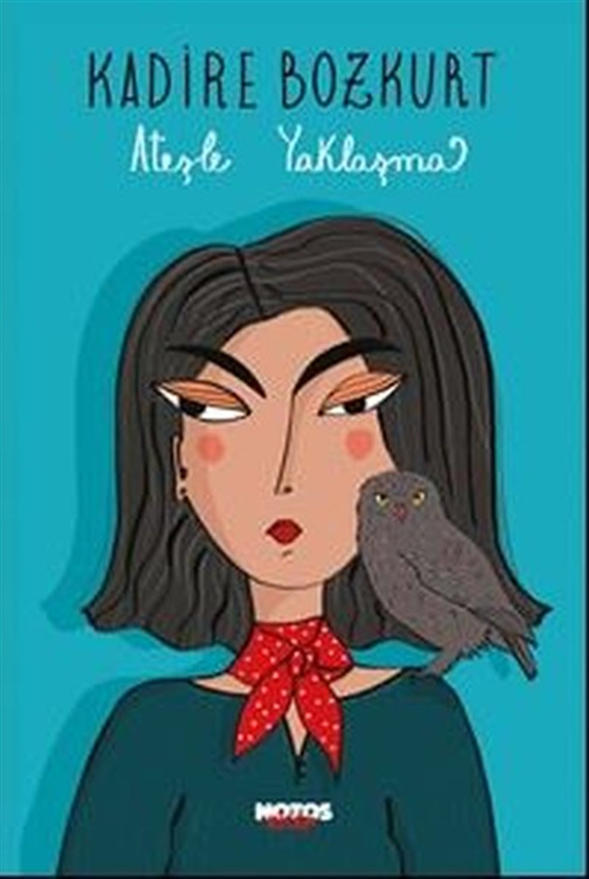 Kadire BozkurtTürkiye RomanAteşle Yaklaşma