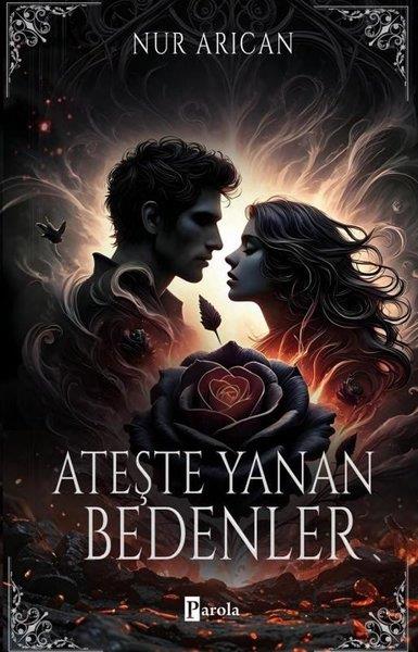 Nur ArıcanFantastik Kitaplar & Fantastik RomanlarAteşte Yanan Bedenler