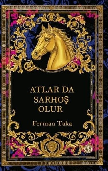 Ferman TakaTürk RomaniAtlar da Sarhoş Olur