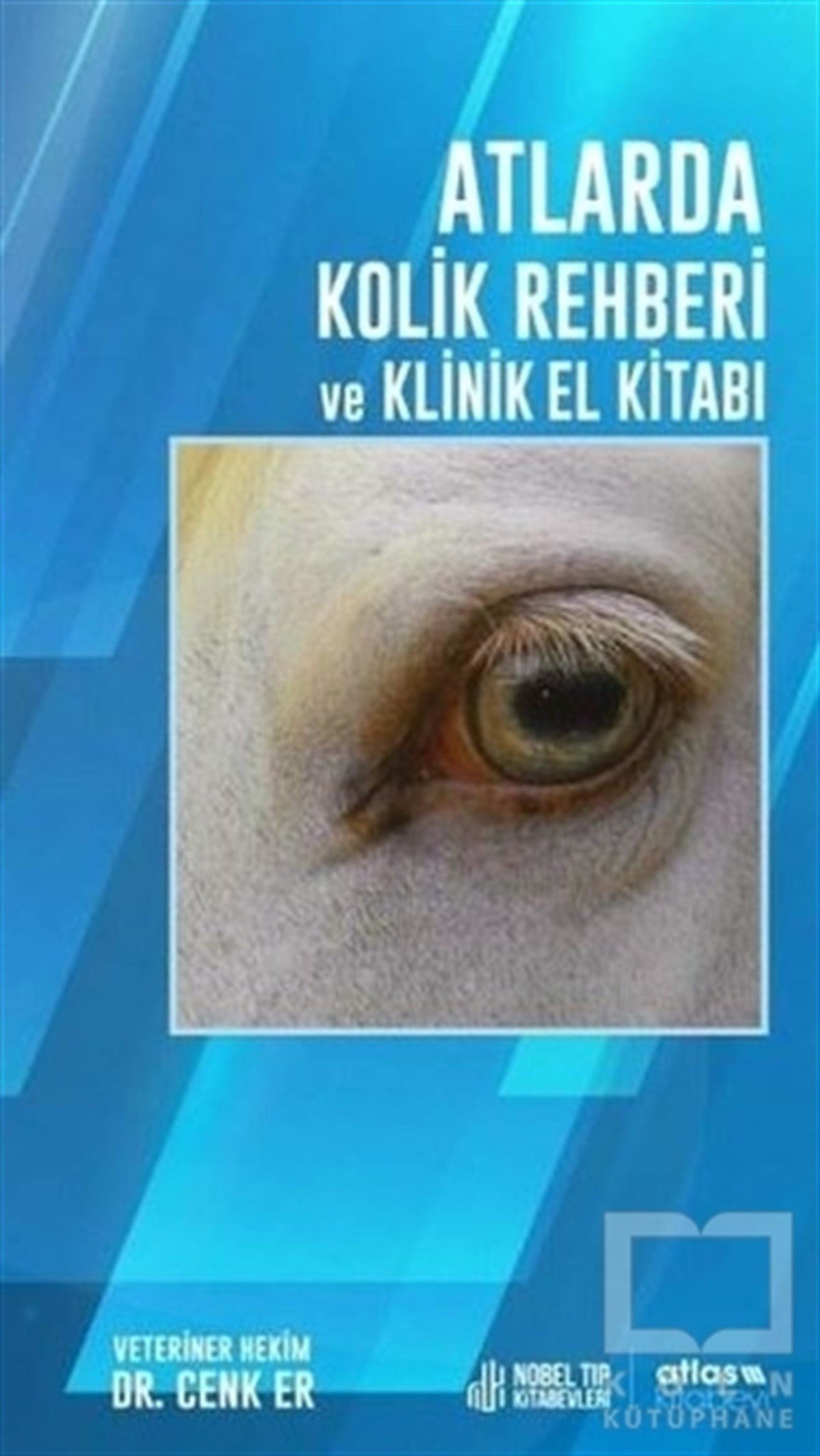 Cenk ErReferans & Kaynak KitaplarAtlarda Kolik Rehberi ve Klinik El Kitabı