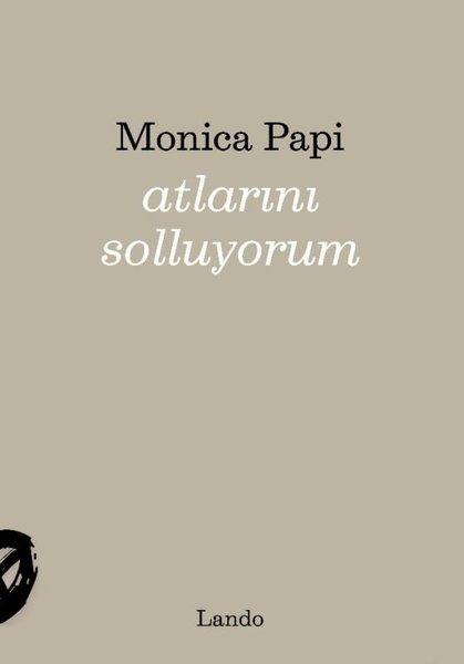 Monica PapiDünya ŞiiriAtlarını Solluyorum