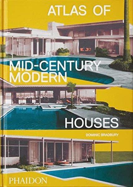 Dominic BradburyArchitecture/Decoration/DesignAtlas of Mid-Century Modern Houses