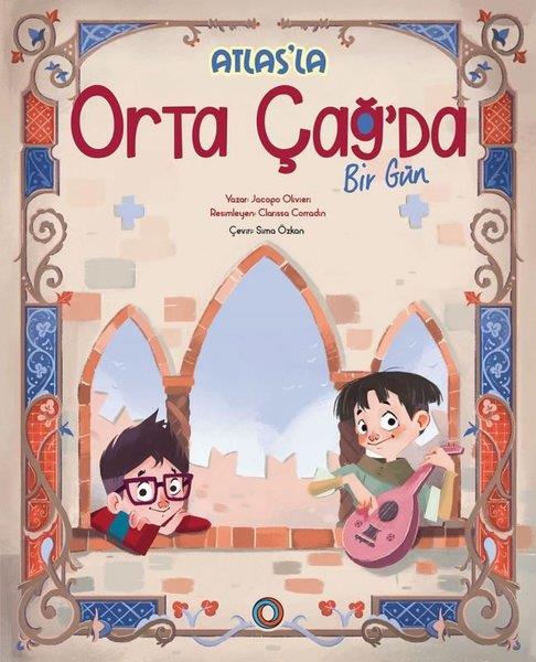 Jacopo OlivieriEgitim Etkinlik KitaplariAtlas'la Orta Çağ'da Bir Gün
