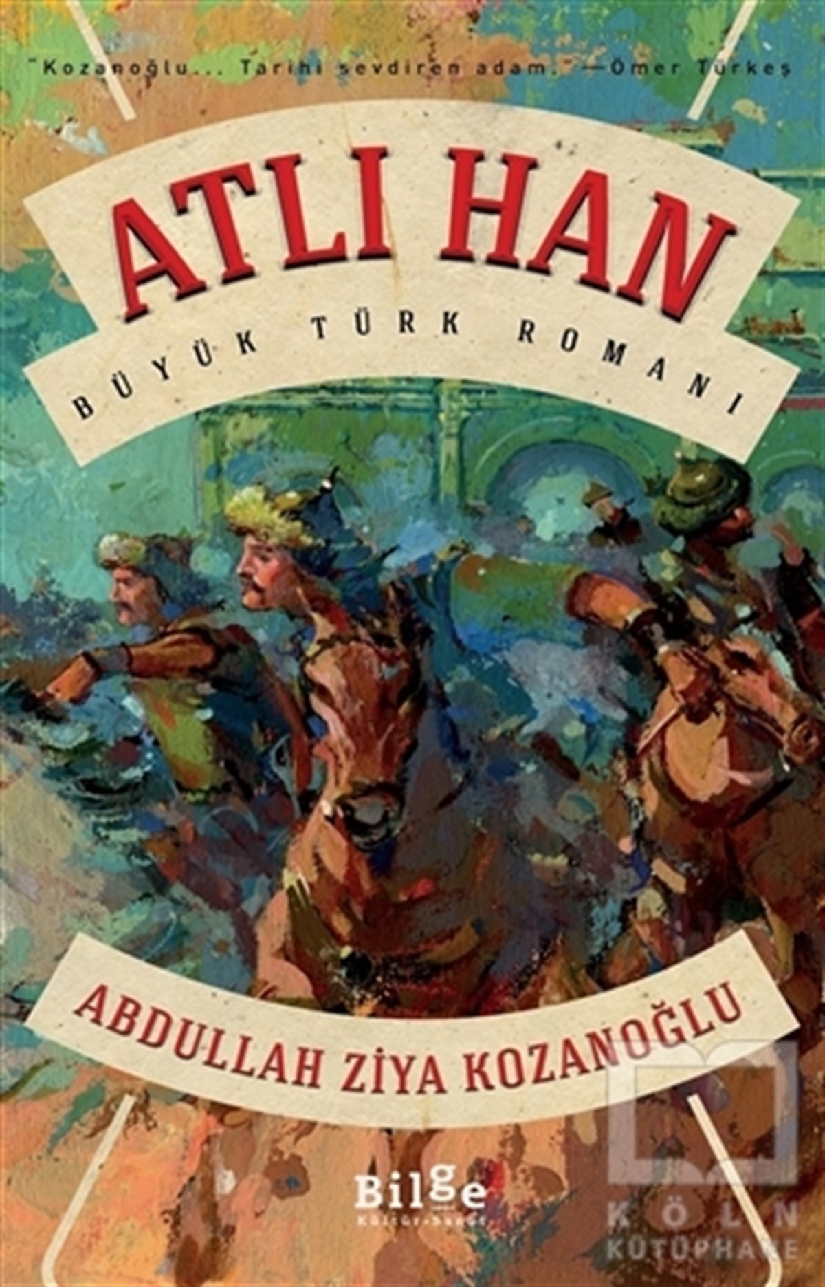 Abdullah Ziya Kozanoğluhistorische RomaneAtlı Han