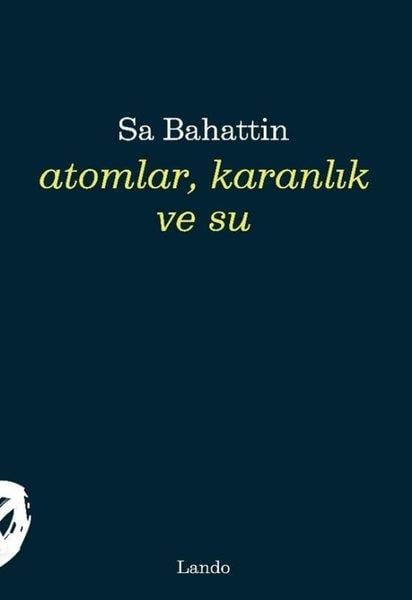 Sa BahattinTürk ŞiiriAtomlar Karanlık ve Su