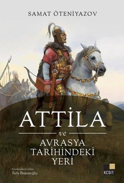 Samat ÖteniyazovTürk Tarihi Araştırmaları KitaplarıAttila ve Avrasya Tarihindeki Yeri