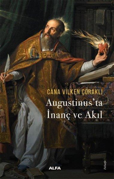 Cana Vilken ÇoraklıFelsefe BilimiAugustinus'ta İnanç ve Akıl