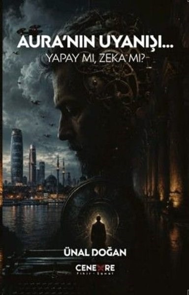 Ünal DoğanBilimkurgu KitaplarıAura'nın Uyanışı Yapay mı Zeka mı?