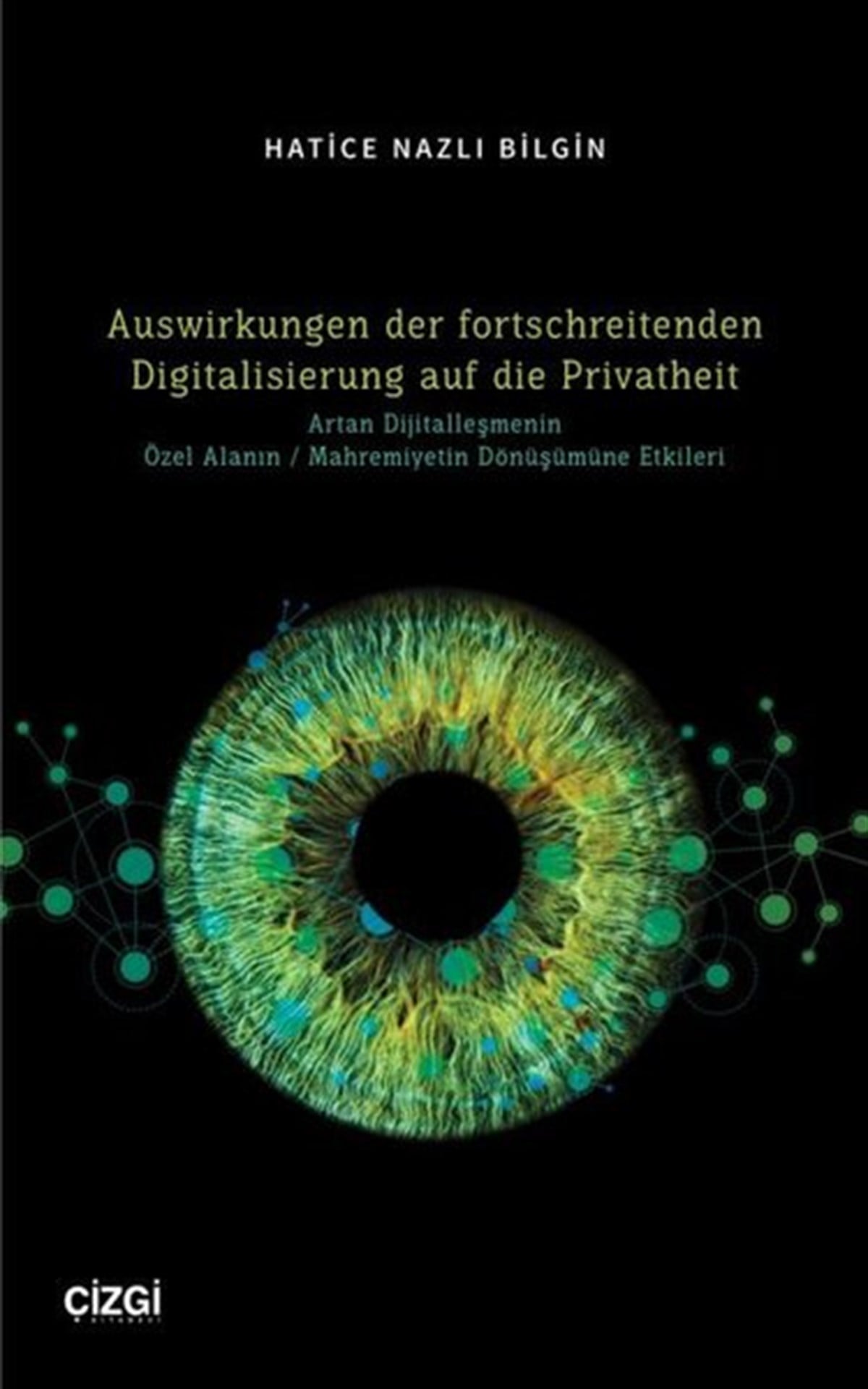 Hatice Nazlı BilginGermanAuswirkungen der fortschreitenden Digitalisierung auf die Privatheit