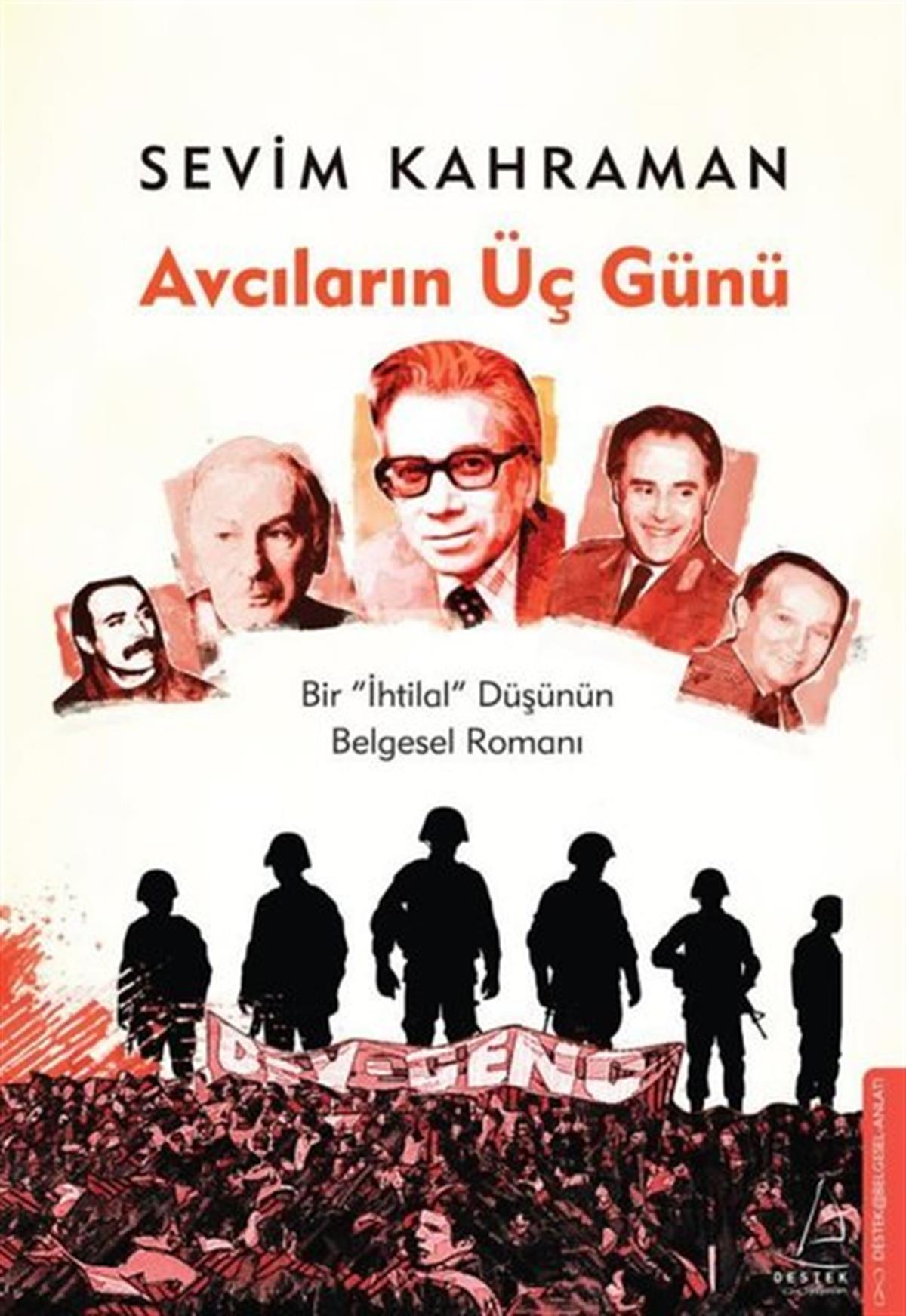 Sevim KahramanAnlatıAvcıların Üç Günü - İhtilal Düşünün Belgesel Romanı