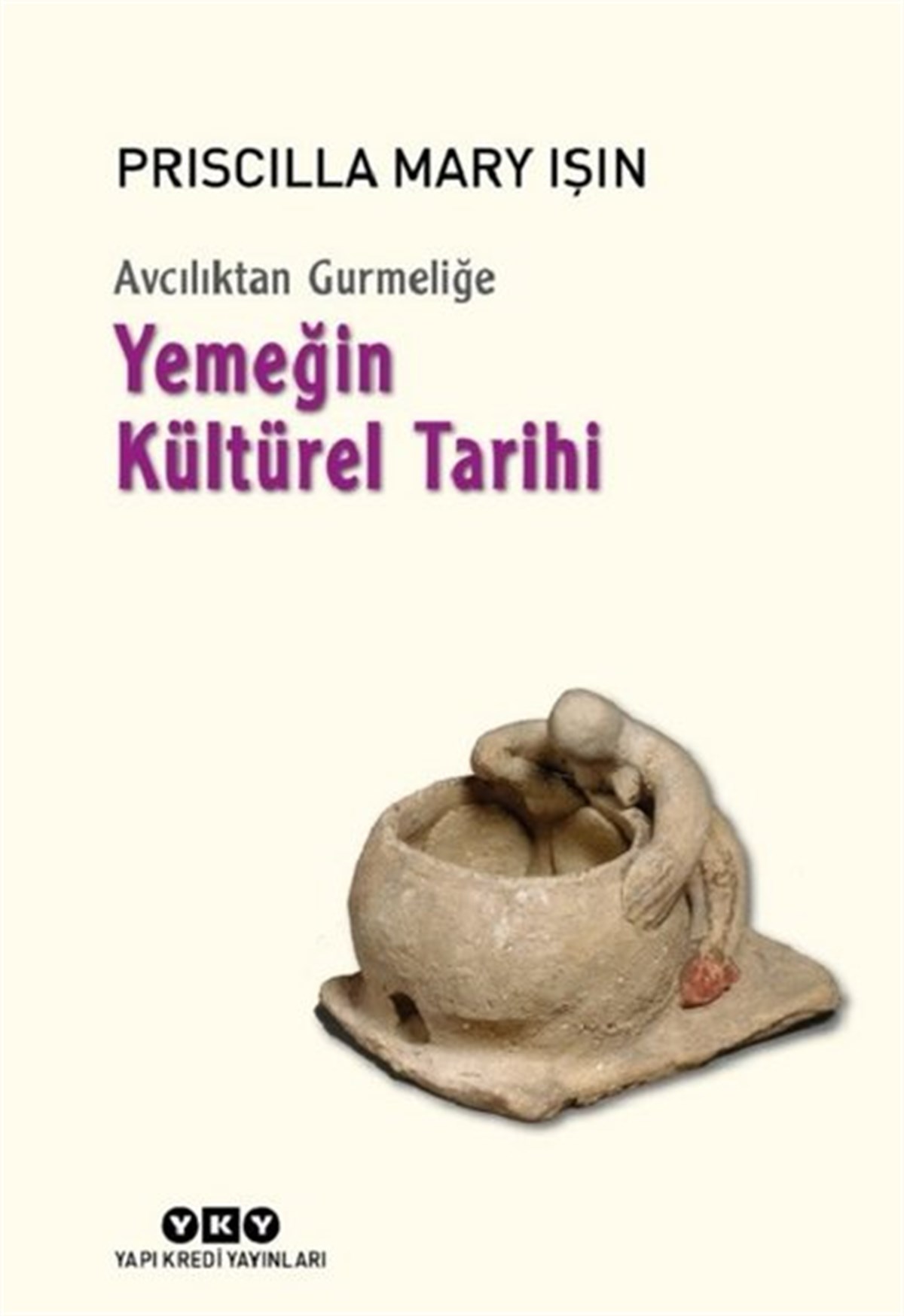 Priscilla Mary IşınGastronomiAvcılıktan Gurmeliğe-Yemeğin Kültürel Tarihi