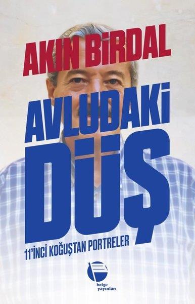 Akın BirdalAnı & Mektup & Günlük KitaplarıAvludaki Düş - 11'inci Koğuştan Portreler