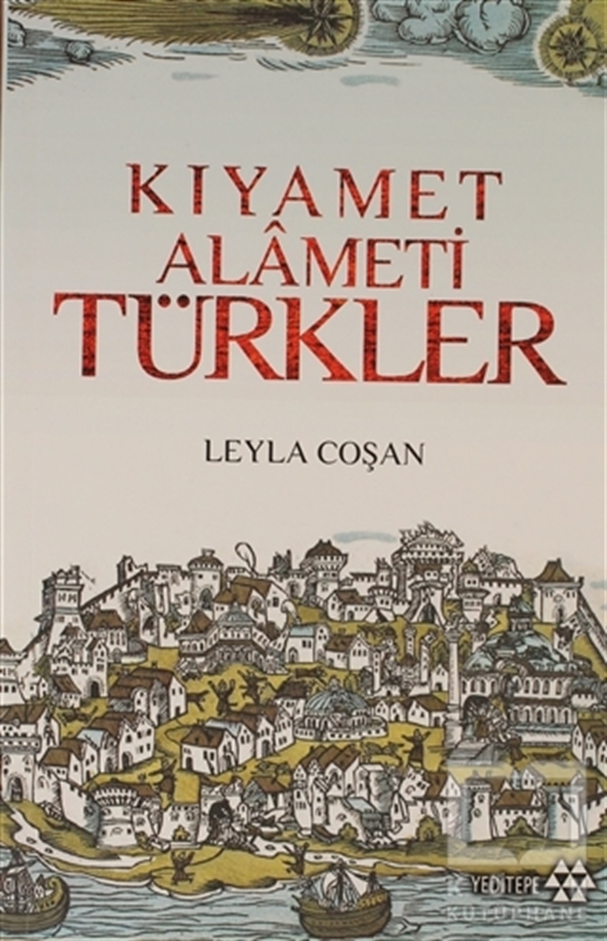 Leyla CoşanTürk Tarihi AraştırmalarıAvrupa Basınında Kıyamet Alameti Türkler