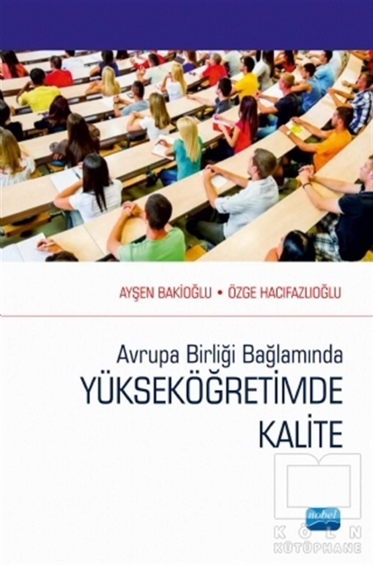 Ayşen BakioğluDiğerAvrupa Birliği Bağlamında Yükseköğretimde Kalite