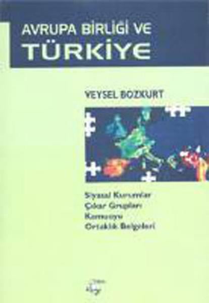 Veysel BozkurtIsletme - Is IdaresiAvrupa Birliği ve Türkiye