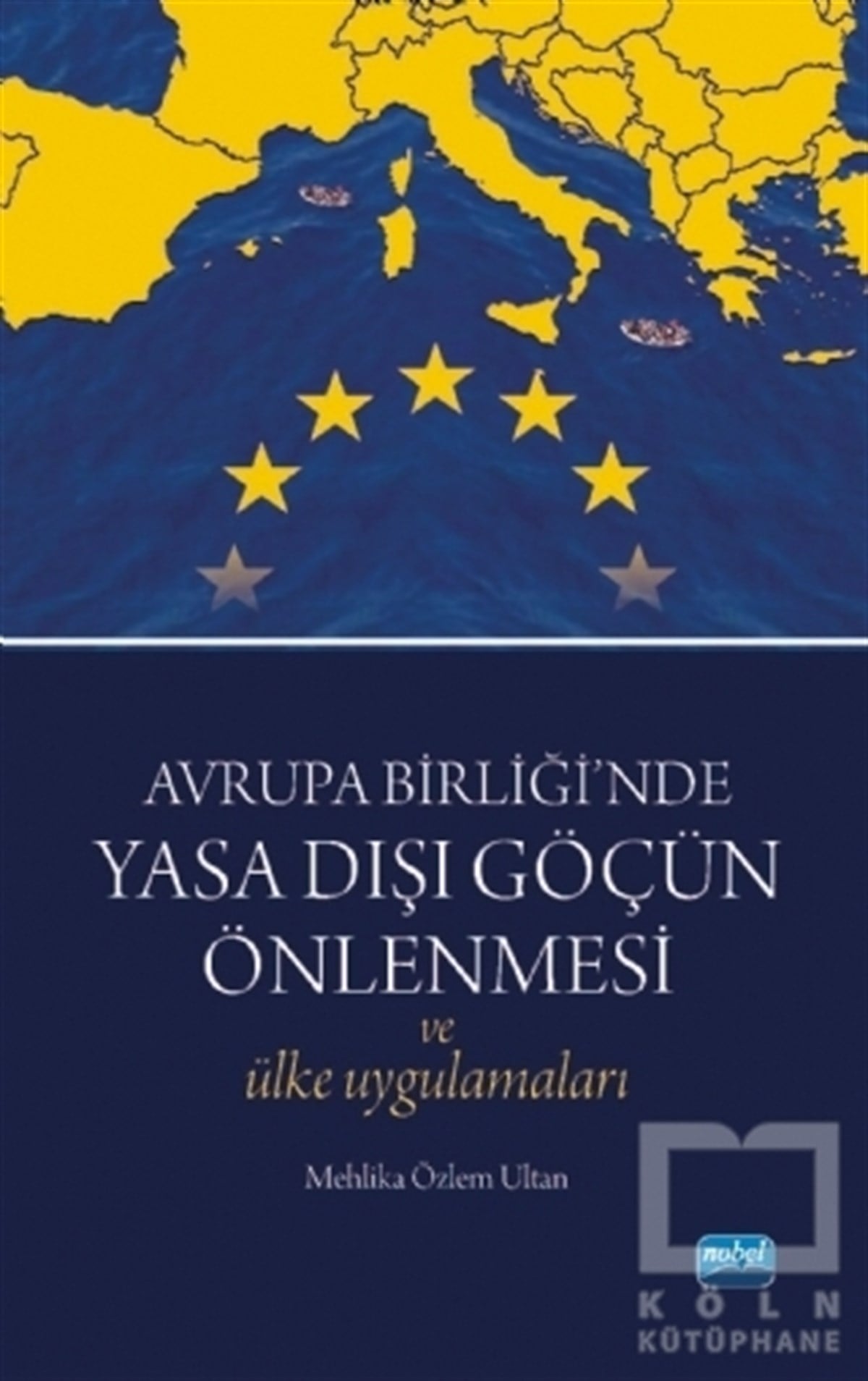 Avrupa Birliği’nde Yasa Dışı Göçün Önlenmesi ve Ülke Uygulamaları