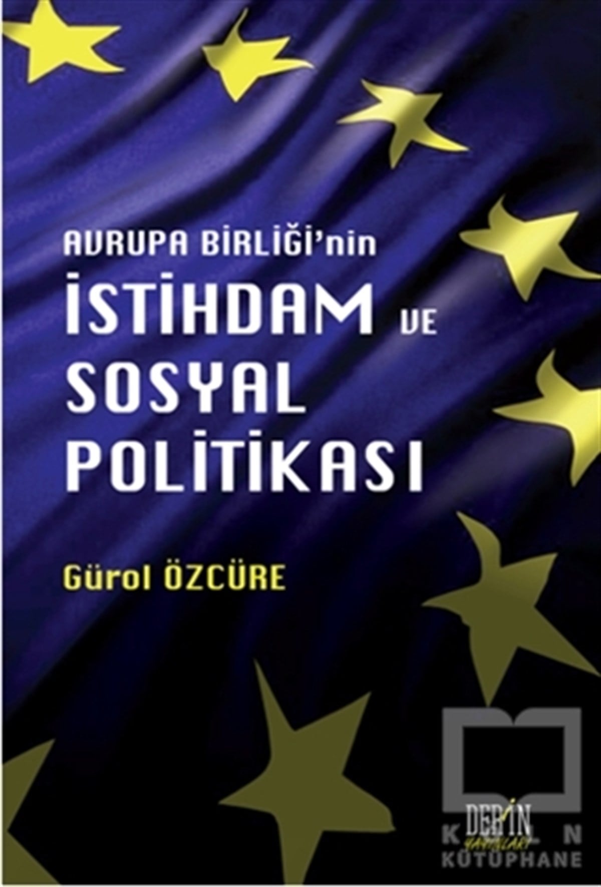 Gürol ÖzcüreAvrupa BirliğiAvrupa Birliği'nin İstihdam ve Sosyal Politikası