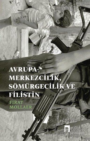 Fırat MollaerSosyoloji KitaplarıAvrupa - Merkezcilik Sömügecilik ve Filistin