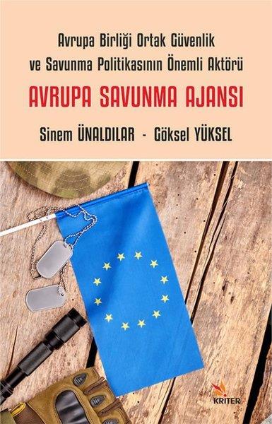 Göksel YükselDünya Siyaseti ve PolitikasıAvrupa Savunma Ajansı - Avrupa Birliği Ortak Güvenlik ve Savunma Politikasının Önemli Aktörü