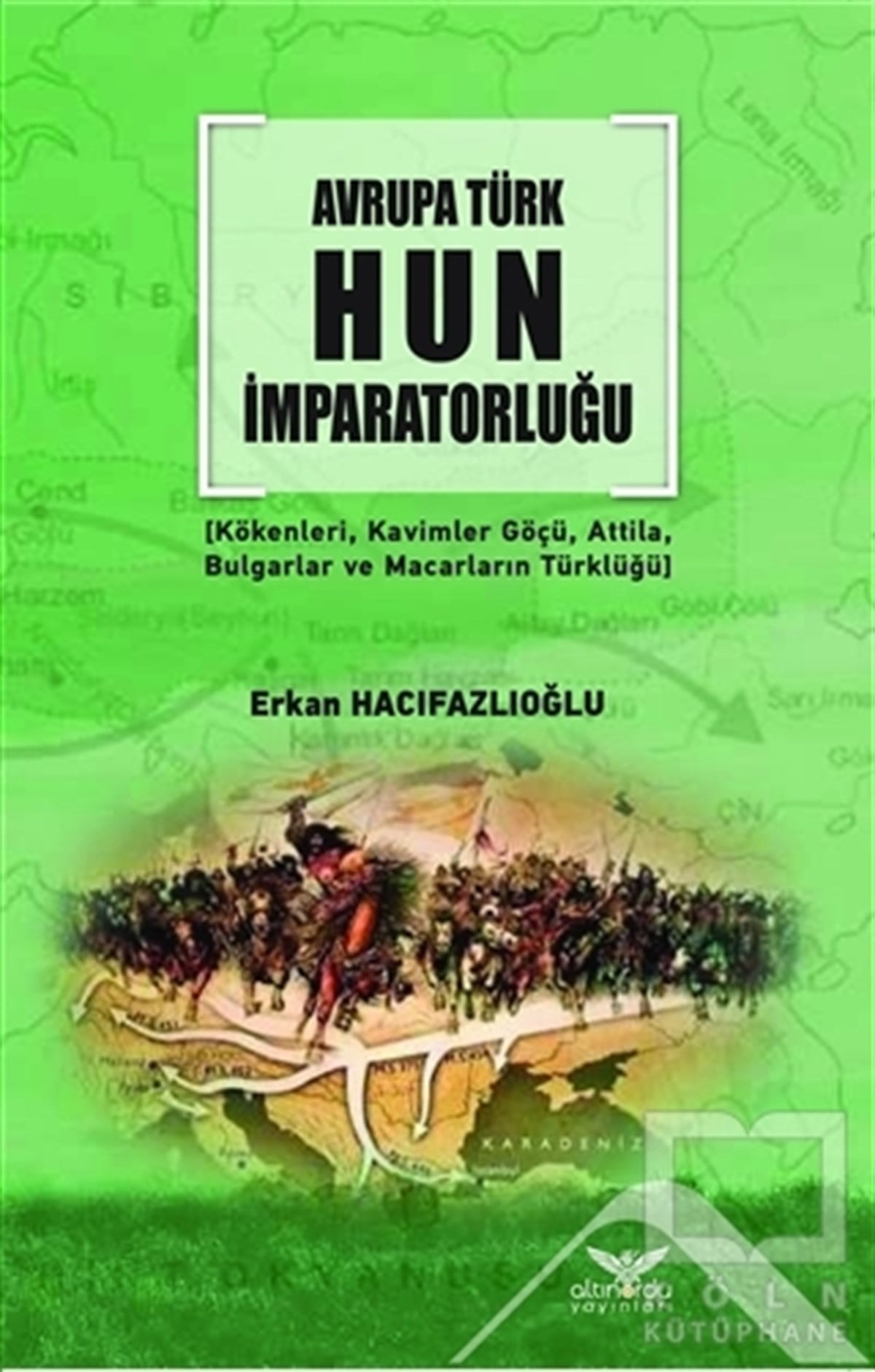 Erkan HacıfazlıoğluTürk Tarihi Araştırmaları KitaplarıAvrupa Türk Hun İmparatorluğu