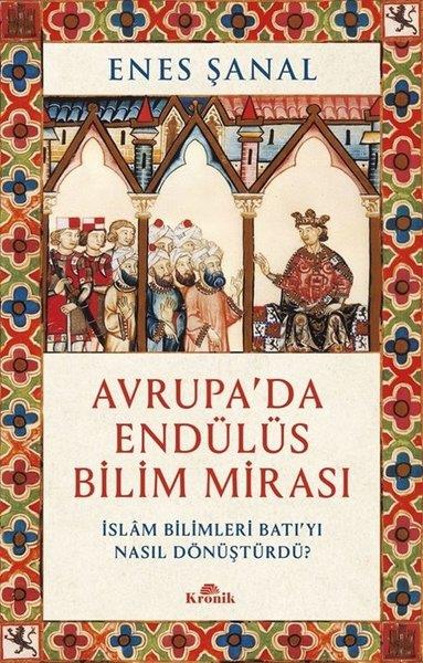 Enes ŞanalDünya TarihiAvrupa'da Endülüs Bilim Mirası - İslam Bilimleri Batı'yı Nasıl Dönüştürdü?