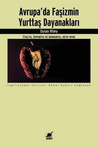 Dylan RileyGenel Politika & Siyaset Bilim & Siyaset Tarihi KitaplarıAvrupa'da Faşizmin Yurttaş Dayanakları - İtalya, İspanya ve Romanya 1870 - 1945