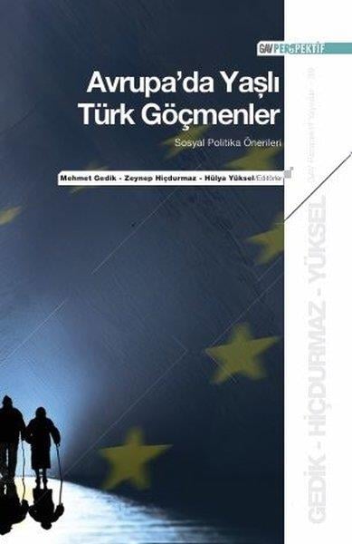 Hülya YükselSosyoloji KitaplarıAvrupa'da Yaşlı Türk Göçmenler: Sosyal Politika Önerileri
