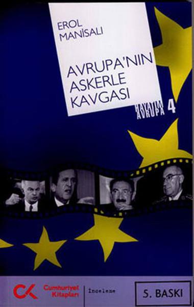 Erol ManisalıDünya Siyaseti ve PolitikasıAvrupa'nın Askerle Kavgası