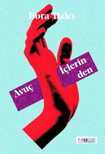 Bora BalcıTürk ŞiiriAvuç İçlerinden