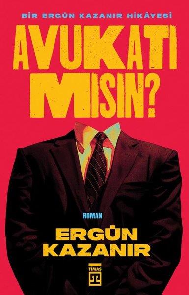 Ergün KazanırHikaye (Öykü) KitaplarıAvukatı mısın? Bir Ergün Kazanır Hikayesi