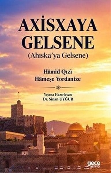 Hameşe YordanizeTürk ŞiiriAxisxaya Gelsene - Ahıska'ya Gelsene