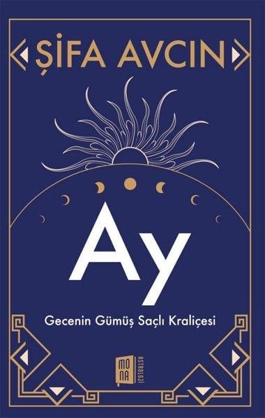 Şifa AvcınAstroloji KitaplarıAy - Gecenin Gümüş Saçlı Kraliçesi