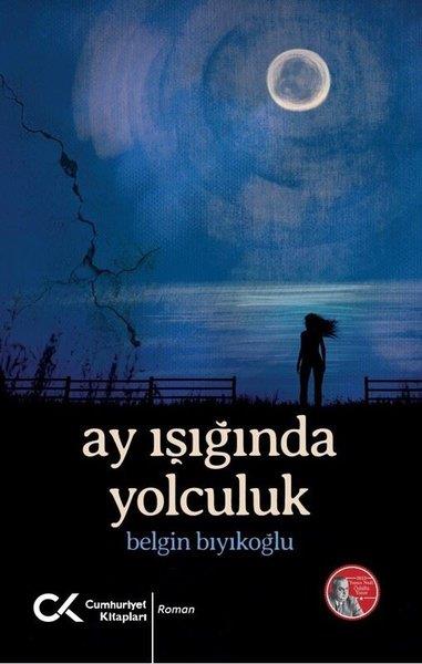 Belgin BıyıkoğluTürk RomaniAy Işığında Yolculuk