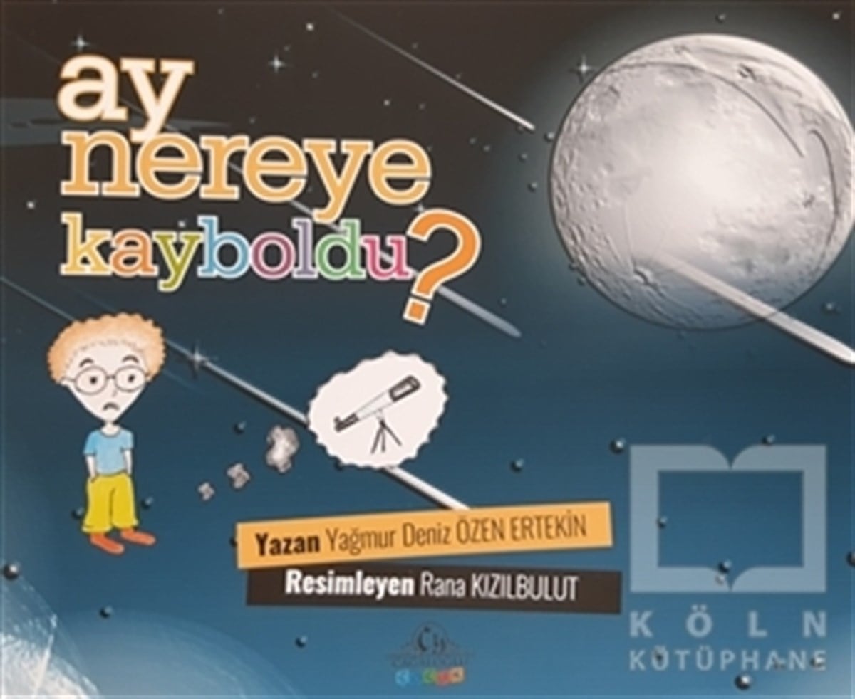 Yağmur Deniz Özen ErtekinHikayelerAy Nereye Kayboldu?