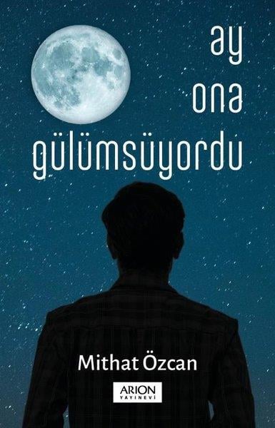 Mithat ÖzcanTürkiye RomanAy Ona Gülümsüyordu