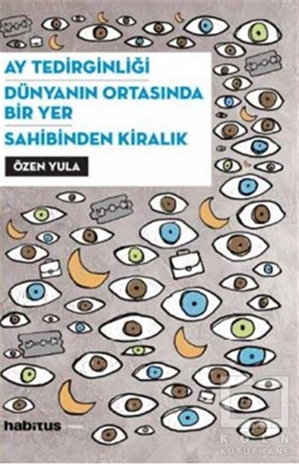Özen YulaFotoğrafçılık KitaplarıAy Tedirginliği - Dünyanın Ortasında Bir Yer - Sahibinden Kiralık