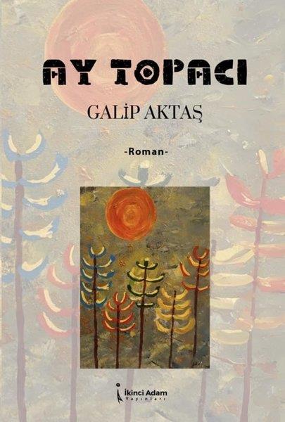 Galip AktaşTürkiye RomanAy Topacı