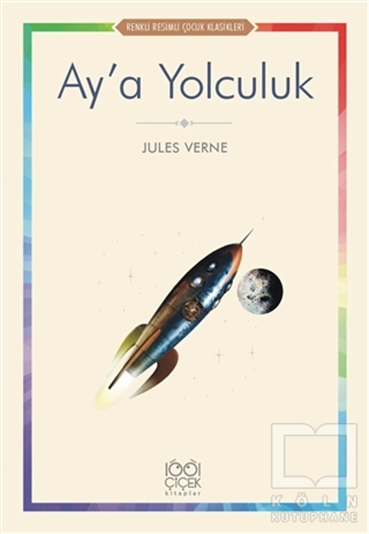 Jules VerneÇocuk RomanlarıAy’a Yolculuk