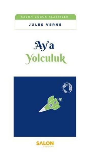 Jules VerneKlasik Çocuk KitaplarıAy'a Yolculuk